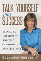 Talk Yourself Into Success: Strategies for Positive Self-Talk, Confidence and Resilience 0692154701 Book Cover