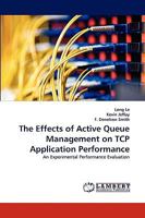 The Effects of Active Queue Management on TCP Application Performance: An Experimental Performance Evaluation 3838317998 Book Cover