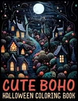 Boho Cute Halloween Coloring Book: Creative Adventures in Boho Cute Halloween Coloring B0CKZFCP9R Book Cover