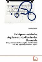 Nichtparametrische Äquivalenzstudien in der Biometrie: Eine praktische Einführung für alle Statistiker und die, die es noch werden wollen 3639359119 Book Cover