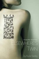 Elsewhere's Twin: a novel of sex, doppelgangers, and the Collective Id 0998250252 Book Cover