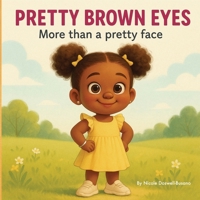 Pretty Brown Eyes: More Than A Pretty Face B0G5LZ52K9 Book Cover