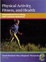 Physical Activity, Fitness, and Health: International Proceedings and Consensus Statement 0873225228 Book Cover