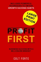 Profit First - Business Success with a Millionaire Mindset : Includes Powerful Techniques to Obtain Growth Hacking Habits 1951181182 Book Cover