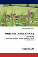 Integrated Coastal Farming Systems: Sustainable Livelihood Through Intergated Coastal Farming Systems 3844319972 Book Cover