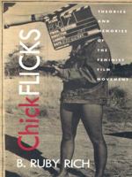 Chick Flicks : Theories and Memories of the Feminist Film Movement 0822321211 Book Cover