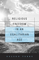 Religious Freedom in an Egalitarian Age 0674971434 Book Cover