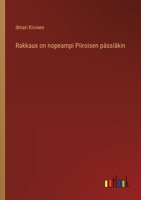 Rakkaus on nopeampi Piiroisen pässiäkin (Finnish Edition) 3368913522 Book Cover