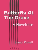 Butterfly At The Grave: A Novelette B08MN3GHYJ Book Cover