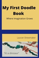 My First Doodle Book: Where Imagination Grows B08XFP6BDP Book Cover