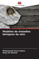 Modèles de maladies bénignes du sein (French Edition) 6207170172 Book Cover