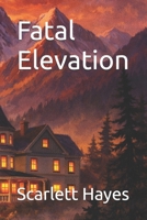 Fatal Elevation (The Prospect, Colorado Series) B0GHVCXBPK Book Cover