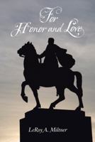 For Honor and Love 1491822902 Book Cover
