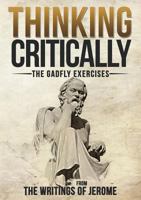Thinking Critically : The Gadfly Exercises from the Writings of Jerome 1935807374 Book Cover
