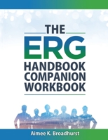 The ERG Handbook Companion Workbook 1953640036 Book Cover