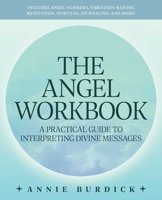 The Angel Workbook: A Practical Guide to Interpreting Divine Messages 1646044169 Book Cover