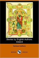 Stories by English authors: Ireland 1177006308 Book Cover
