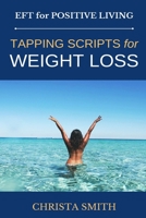 EFT for Positive Living: Tapping Scripts for Weight Loss 1480229067 Book Cover