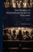 The Works of Shakespeare in Seven Volumes 1023719061 Book Cover