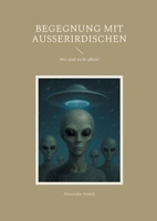Begegnung mit Ausserirdischen: Wir sind nicht allein! (German Edition) 3819248889 Book Cover