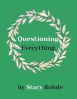 Questioning Everything B0FDQT24JX Book Cover
