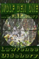 Wolf Den One: ...a FLEX story 1541114477 Book Cover