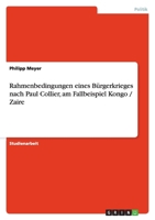 Rahmenbedingungen eines B�rgerkrieges nach Paul Collier, am Fallbeispiel Kongo / Zaire 3640855973 Book Cover