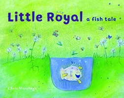 Little Royal: A Fish Tale 1611804973 Book Cover