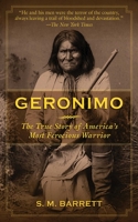 Geronimo: His Own Story: The Autobiography of a Great Patriot Warrior by Geronimo 1616087536 Book Cover