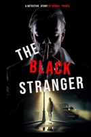 The Black Stranger: A Gripping Detective Thriller of Murder, Mystery, and Dark Secrets B0DV4LNJY8 Book Cover