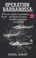 Operation Barbarossa: The Complete Organisational and Statistical Analysis, and Military Simulation, Volume Iib 0648221946 Book Cover