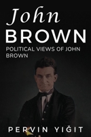 Political Views of John Brown 1835206875 Book Cover