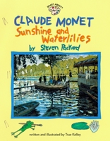 Claude Monet: Sunshine and Waterlilies: Sunshine and Waterlilies (Smart About Art) 044842522X Book Cover