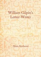 William Gilpin's Letter-Writer 1443859834 Book Cover