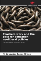 Teachers work and the pact for education - neoliberal policies 6207740327 Book Cover