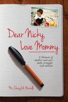 Dear Nicky, Love Mommy: A Memoir of Mother and Son's Daily Struggles with Autism 1544782314 Book Cover