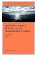 New Directions for Mental Health Services, Psychiatric Aspects of Violence: Issues in Prevention and Treatment, No. 86 Summer 2000 0787914355 Book Cover