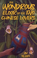 The Wondrous Elixir of the Two Chinese Lovers 6269917379 Book Cover