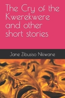 The Cry of the Kwerekwere and other short stories B0B3DHMY9C Book Cover