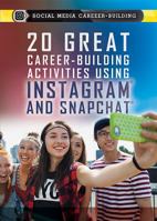 20 Great Career-Building Activities Using Instagram and Snapchat 1508172722 Book Cover