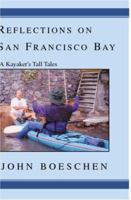 Reflections on San Francisco Bay: A Kayaker's Tall Tales 1456477900 Book Cover