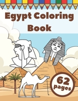 Egypt Coloring Book: Decor Gods Egyptians Toddlers History Mummy Pyramids Sphinx for Kids and Adults B08B37VQP8 Book Cover