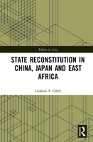 State Reconstitution in China, Japan and East Africa 0367354845 Book Cover