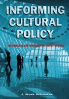 Informing Cultural Policy: The Research and Information Infrastructure 0882851748 Book Cover