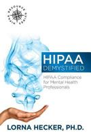 HIPAA  Demystified: HIPAA Compliance for Mental Health Professionals 1936961261 Book Cover