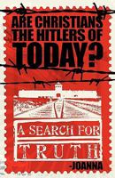Are Christians the Hitlers of Today? 1607914786 Book Cover