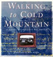 Walking to Cold Mountain: A Journey Through Civil War America 0765110571 Book Cover
