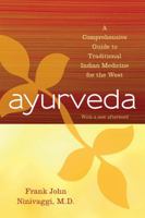Ayurveda: A Comprehensive Guide to Traditional Indian Medicine for the West 1442207094 Book Cover