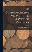 The Commemorative Medal in the Service of Germany 1018961798 Book Cover