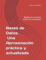 Bases de Datos. Una Aproximación práctica y actualizada: Reglas de cortesia entre los conjuntos (Spanish Edition) B0F2TLXD5M Book Cover